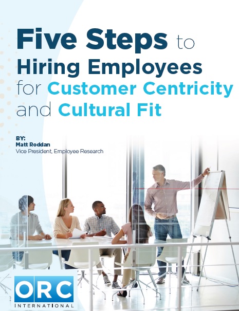 Five Steps to Hiring Employees for Customer Centricity and Cultural Fit