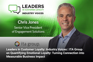Leaders in Customer Loyalty: Industry Voices | ITA Group on Quantifying Emotional Loyalty: Turning Connection into Measurable Business Impact 