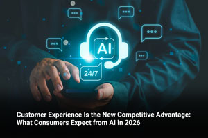 Customer Experience Is the New Competitive Advantage: What Consumers Expect from AI in 2026 