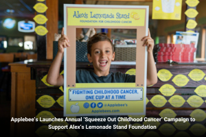 Applebee’s Launches Annual ‘Squeeze Out Childhood Cancer’ Campaign to Support Alex’s Lemonade Stand Foundation 