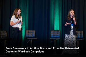 From Guesswork to AI: How Braze and Pizza Hut Reinvented Customer Win-Back Campaigns 