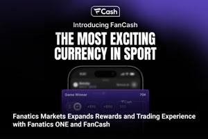 Fanatics Markets Expands Rewards and Trading Experience with Fanatics ONE and FanCash 