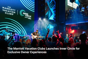 The Marriott Vacation Clubs Launches Inner Circle for Exclusive Owner Experiences 