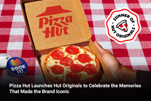 Pizza Hut Launches Hut Originals to Celebrate the Memories That Made the Brand Iconic 