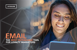 Email: The Most Dependable Tool for Loyalty Marketers 