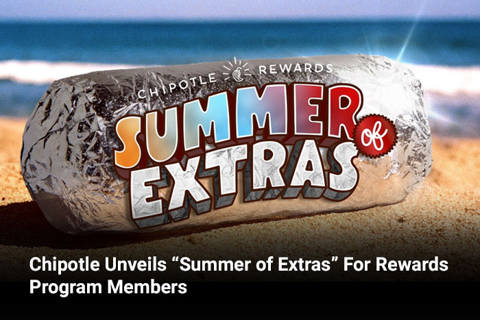Chipotle Unveils “Summer of Extras” For Rewards Program Members