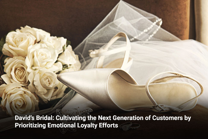 David’s Bridal: Cultivating the Next Generation of Customers by Prioritizing Emotional Loyalty Efforts 
