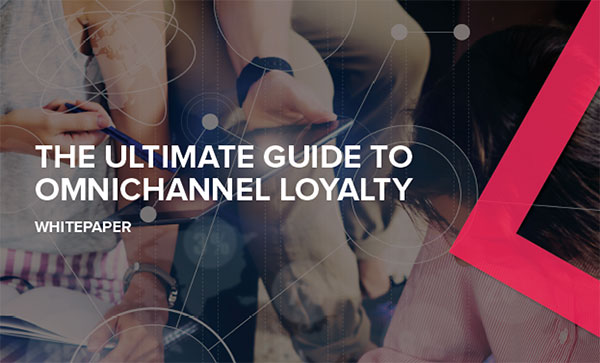 The Ultimate Guide to Omnichannel Loyalty