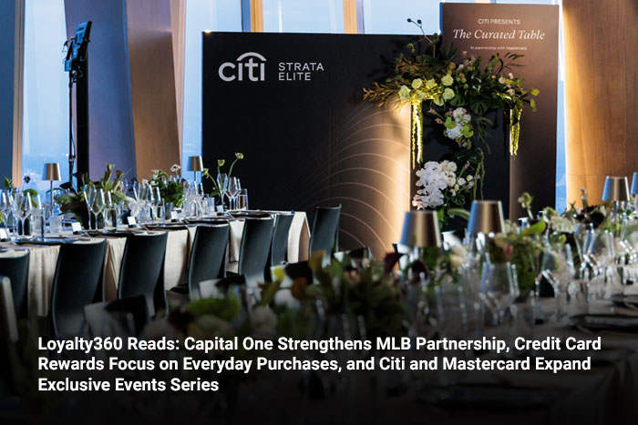 Loyalty360 Reads: Capital One Strengthens MLB Partnership, Credit Card Rewards Focus on Everyday Purchases, and Citi and Mastercard Expand Exclusive Events Series 