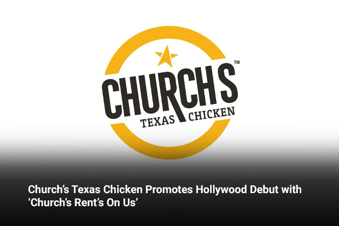 Church’s Texas Chicken Promotes Hollywood Debut with ‘Church’s Rent’s On Us’