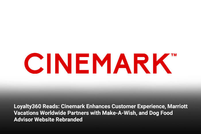 Loyalty360 Reads: Cinemark Enhances Customer Experience