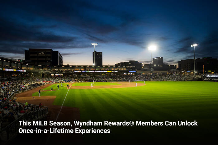 This MiLB Season, Wyndham Rewards® Members Can Unlock Once-in-a-Lifetime Experiences 