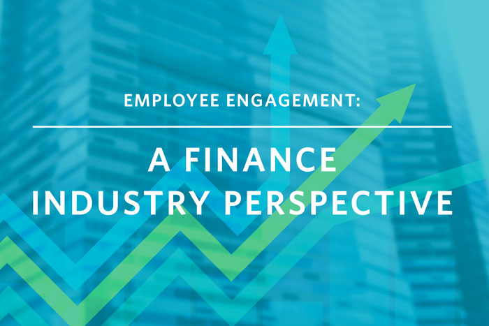 Employee Engagement: A Finance Industry Perspective