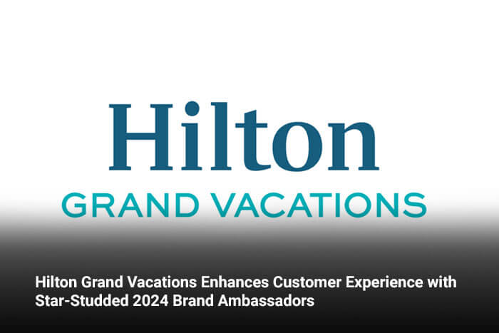Hilton Grand Vacations Enhances Customer Experience with Star-Studded 2024 Brand Ambassadors