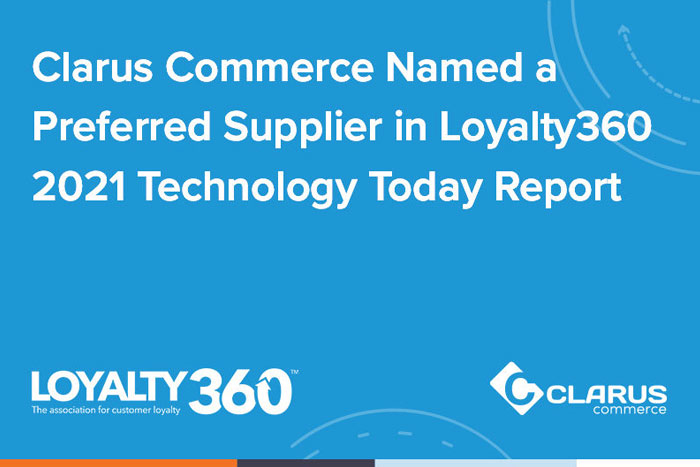 Clarus Commerce Named a Preferred Supplier in Loyalty360 Technology Today Report