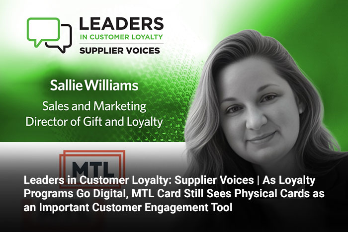 Leaders in Customer Loyalty: Supplier Voices | As Loyalty Programs Go Digital, MTL Card Still Sees Physical Cards as an Important Customer Engagement Tool 
