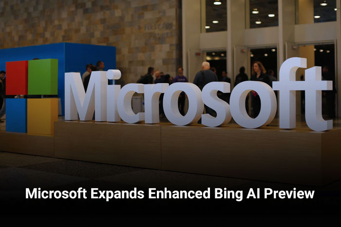 Microsoft Expands Enhanced Bing AI Preview 