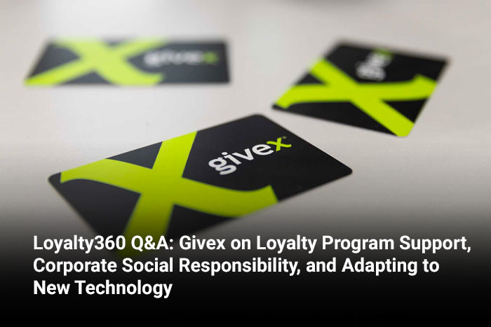Loyalty360 Q&A: Givex on Loyalty Program Support, Corporate Social Responsibility, and Adapting to New Technology