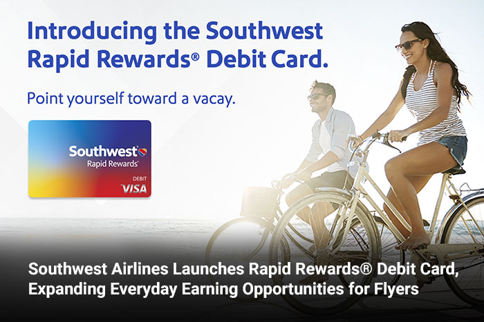 Southwest Airlines Launches Rapid Rewards® Debit Card, Expanding Everyday Earning Opportunities for Flyers
