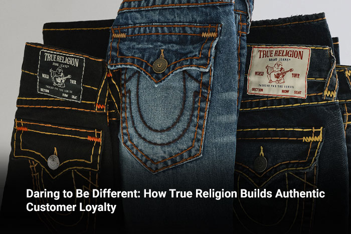 Daring to Be Different: How True Religion Builds Authentic Customer Loyalty