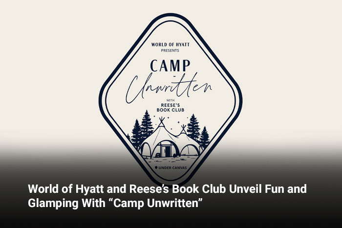 World of Hyatt and Reese’s Book Club Unveil Fun and Glamping With “Camp Unwritten”