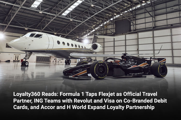 Loyalty360 Reads: Formula 1 Taps Flexjet as Official Travel Partner, ING Teams with Revolut and Visa on Co-Branded Debit Cards, and Accor and H World Expand Loyalty Partnership 