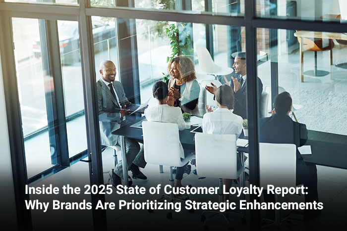 Inside the 2025 State of Customer Loyalty Report: Why Brands Are Prioritizing Strategic Enhancements 