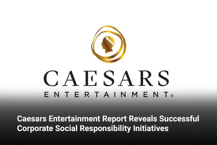 Caesars Entertainment Report Reveals Successful Corporate Social Responsibility Initiatives