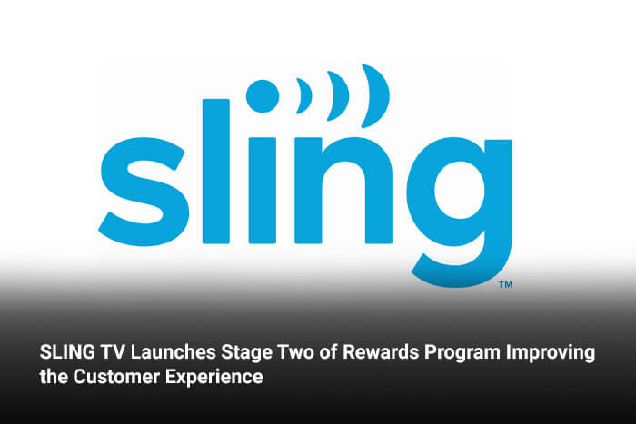 SLING TV Launches Stage Two of Rewards Program Improving the Customer Experience 