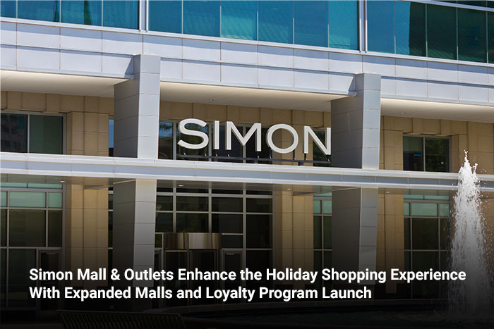Simon Mall & Outlets Enhance the Holiday Shopping Experience With Expanded Malls and Loyalty Program Launch