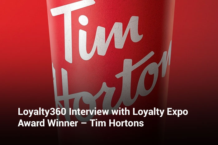 Loyalty360 Interview with Loyalty Expo Award Winner – Tim Hortons