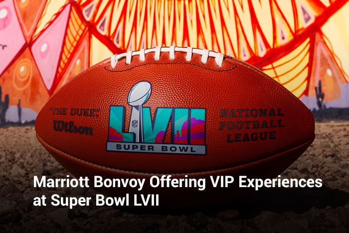 Marriott Bonvoy Offering VIP Experiences at Super Bowl LVII