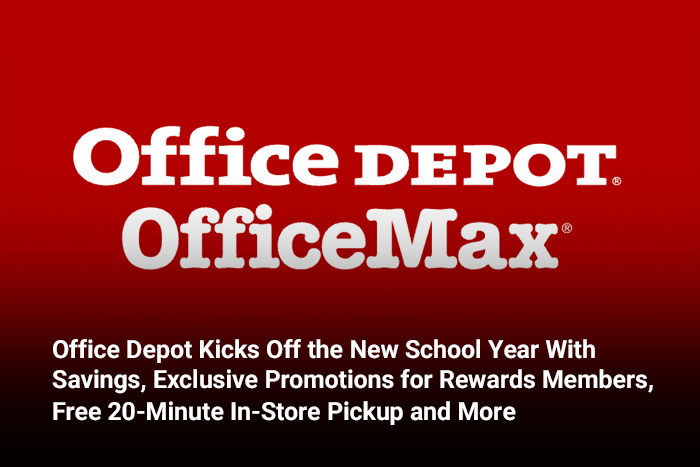 Office Depot Kicks Off the New School Year With Savings, Exclusive Promotions for Rewards Members, Free 20-Minute In-Store Pickup and More 