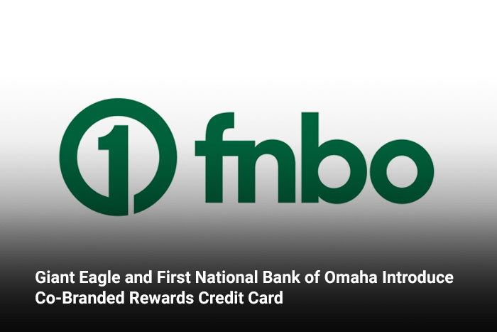 Giant Eagle and First National Bank of Omaha Introduce Co-Branded Rewards Credit Card  