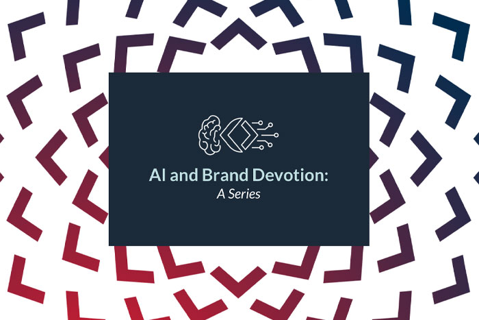 AI and Brand Devotion: A Series