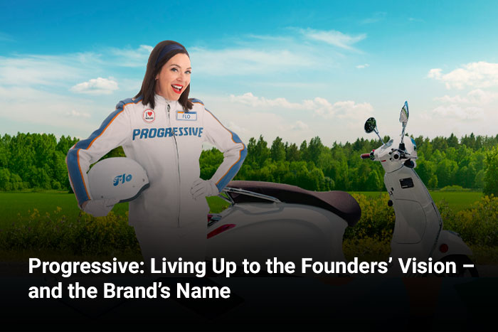 Progressive: Living Up to the Founders’ Vision – and the Brand’s Name