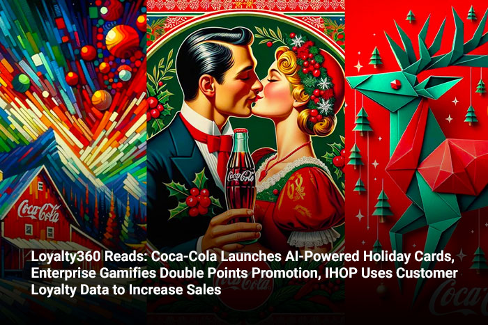 Loyalty360 Reads: Coca-Cola Launches AI-Powered Holiday Cards, Enterprise Gamifies Double Points Promotion, IHOP Uses Customer Loyalty Data to Increase Sales  
