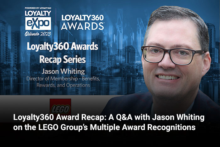 Loyalty360 Award Recap: A Q&A with Jason Whiting on the LEGO Group’s Multiple Award Recognitions