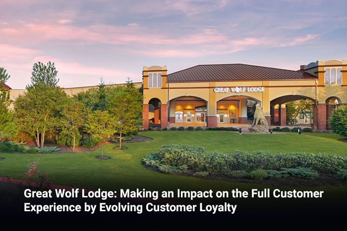 Great Wolf Lodge: Making an Impact on the Full Customer Experience by Evolving Customer Loyalty