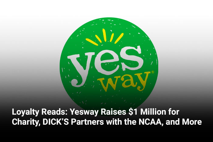 Loyalty Reads: Yesway Raises $1 Million for Charity, DICK’S Partners with the NCAA, and More 