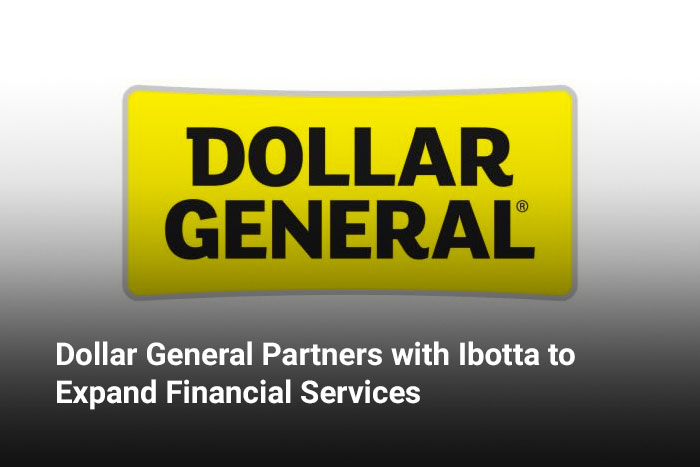 Dollar General Partners with Ibotta to Expand Financial Services 