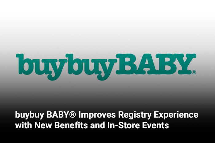 buybuy BABY® Improves Registry Experience with New Benefits and In-Store Events 