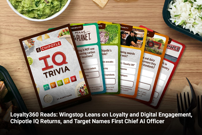 Loyalty360 Reads: Wingstop Leans on Loyalty and Digital Engagement, Chipotle IQ Returns, and Target Names First Chief AI Officer 
