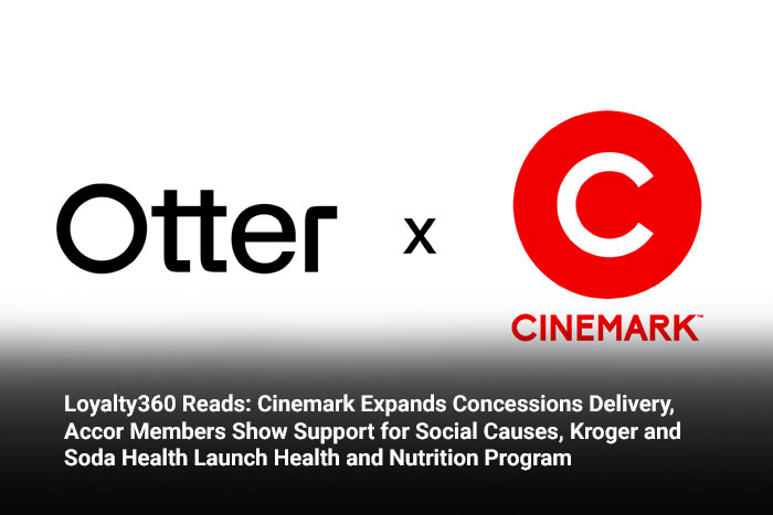 Loyalty360 Reads: Cinemark Expands Concessions Delivery, Accor Members Show Support for Social Causes, Kroger and Soda Health Launch Health and Nutrition Program
