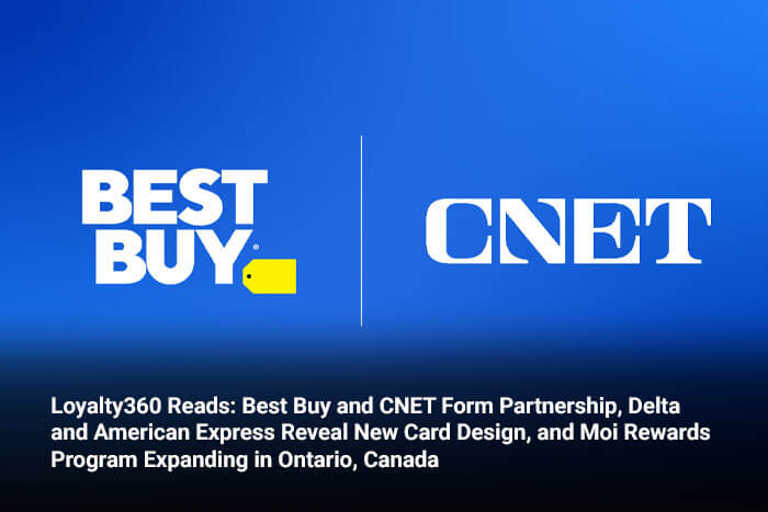 Loyalty360 Reads: Best Buy and CNET Form Partnership