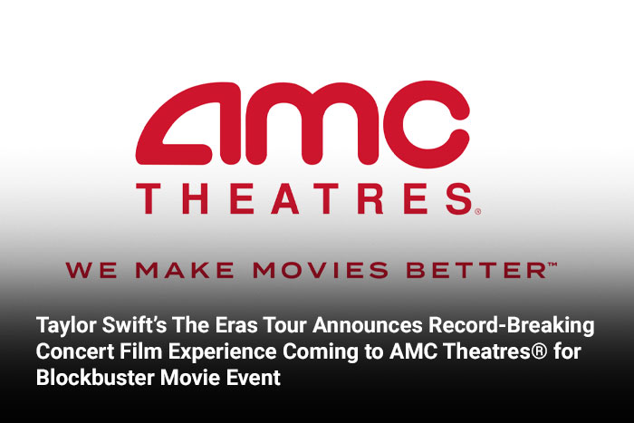 Taylor Swift’s The Eras Tour Announces Record-Breaking Concert Film Experience Coming to AMC Theatres® for Blockbuster Movie Event 