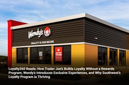 Loyalty360 Reads: How Trader Joe’s Builds Loyalty Without a Rewards Program, Wendy’s Introduces Excl