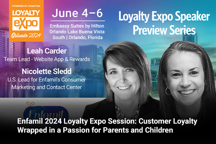 Enfamil 2024 Loyalty Expo Session: Customer Loyalty Wrapped in a Passion for Parents and Children