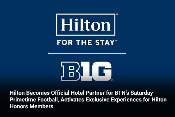 Hilton Becomes Official Hotel Partner for BTN’s Saturday Primetime Football, Activates Exclusive Experiences for Hilton Honors Members