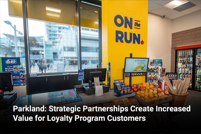 Parkland: Strategic Partnerships Create Increased Value for Loyalty Program Customers